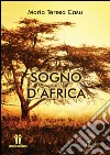 Sogno d'Africa libro di Casu Maria Teresa