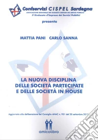 La nuova disciplina delle società partecipate e delle società in house libro