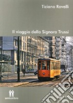 Il viaggio della signora Trussi libro