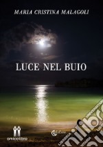 Luce nel buio libro