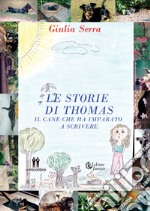 Le storie di Thomas. Il cane che ha imparato a scrivere libro