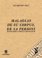 Maladias De Su Corpus, De Sa Personi. Dizionario Sardo-Campidanese libro