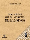 Maladias De Su Corpus, De Sa Personi. Dizionario Sardo-Campidanese libro di Pili Giuseppe