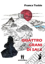 Quattro grani di sale libro