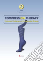 Compression Therapy. Consensus Conference on Compression Therapy libro