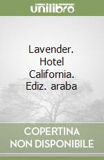 Lavender. Hotel California. Ediz. araba libro