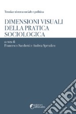 Dimensioni visuali della pratica sociologica libro