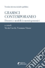 Gramsci contemporaneo. Discorsi e modelli (contro)egemonici libro