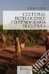 Cultural Intelligence ed etnografia di guerra libro