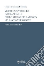 Verso un approccio interazionale per lo studio della risata nella conversazione libro