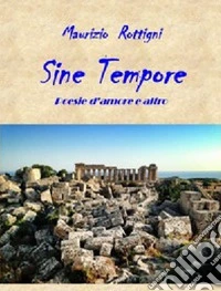 Sine tempore. Poesie d'amore e altro libro