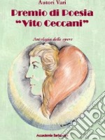 Premio di poesia «Vito Ceccani». Antologia delle opere libro