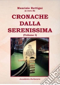 Cronache dalla serenissima. Vol. 1 libro