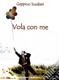 Vola con me