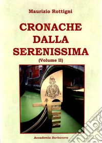 Cronache dalla serenissima. Vol. 2 libro