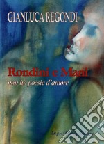 Rondini e mani. Non ho poesie d'amore libro