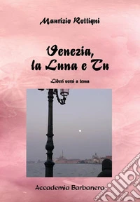 Venezia la luna e tu libro