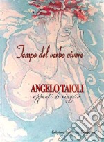 Tempo del verbo vivere. Appunti di viaggio libro