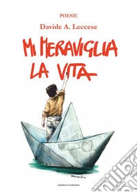 Mi meraviglia la vita libro