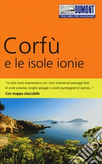 Corfù e le isole Ionie. Con mappa libro