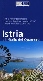 Istria e il golfo del Quarnero. Con mappa. Con Carta geografica ripiegata libro