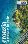 Croazia. La costa e le isole. Con Carta geografica ripiegata libro