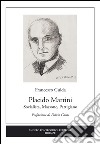 Placido Martini. Socialista, massone, partigiano libro di Guida Francesco