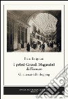 I primi grandi magazzini di Firenze. Gli antenati dello shopping libro di Batignani Piero