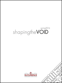 Shaping the VOID. Spring 2016
