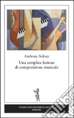 Una semplice lezione di composizione musicale libro