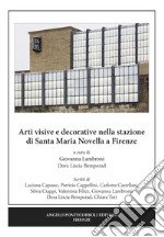 Arti visive e decorative nella stazione di Santa Maria Novella a Firenze libro