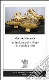 Profumi, incensi e piante nel mondo antico libro di Martinelli Maurizio