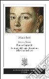 Dinastia Medici. Bianca Cappello. Il mistero del luogo di sepoltura della Granduchessa libro