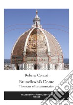 Brunelleschi's Dome. The secret of its construction libro