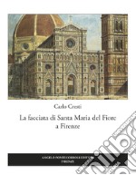 La facciata di Santa Maria del Fiore a Firenze libro