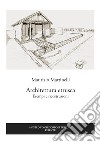 Architettura etrusca. Esempi e ricostruzioni libro di Martinelli Maurizio