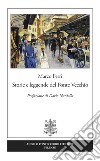 Storie e leggende del Ponte Vecchio libro