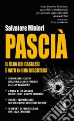 Pascià. Il clan dei casalesi è nato in una discoteca libro