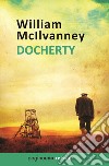 Docherty. Nuova ediz. libro di McIlvanney William