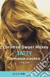 Tatty. Un'infanzia dublinese libro di Dwyer Hickey Christine
