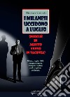 I milanesi uccidono a luglio libro