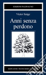 Anni senza perdono libro