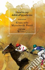 Hand in cap. Delitti all'ippodromo libro