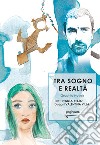 Tra sogno e realtà libro