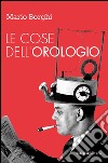 Le cose dell'orologio libro