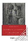La forza della necessità. Antologia del Radicalismo inglese dei secoli XVIII e XIX libro di Cotone Mauro