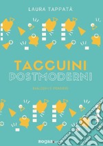 Taccuini postmoderni. Dialoghi e pensieri libro