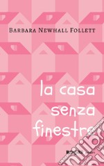 La casa senza finestre libro