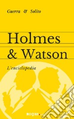 Holmes e Watson. L'enciclopedia