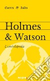 Holmes e Watson. L'enciclopedia libro